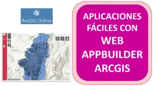 Lee más sobre el artículo Cómo usar Web AppBuilder de ArcGIS para crear aplicaciones