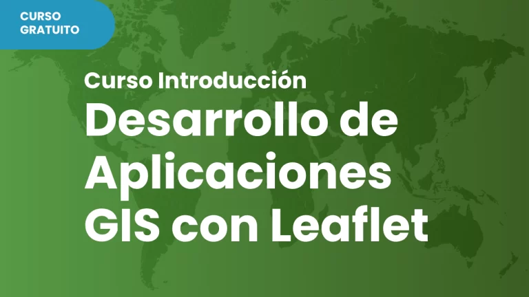 Curso Introducción Desarrollo Aplicaciones GIS con Leaflet